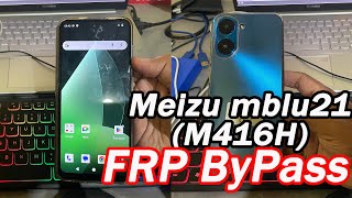 Meizu Mblu21m416h Frp Bypass With Unlock Tool
