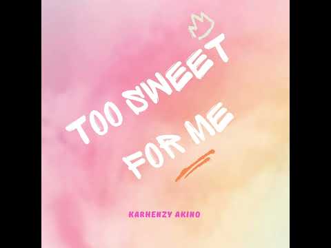 Too Sweet For Me 