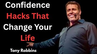 Confidence Hacks That Change Your Life ||TONY ROBBINS THE BEST MOTIVATIONAL SPEECH