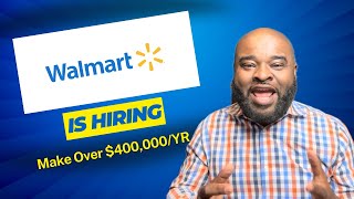Earn Over $400,000 a Year at Walmart !