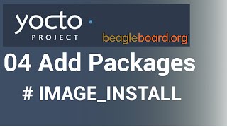 yocto tutorial - 04 adding packages (image_install) - customizing  os with yocto (step by step)