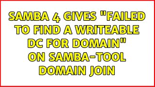 Samba 4 gives "Failed to find a writeable DC for domain" on samba-tool domain join