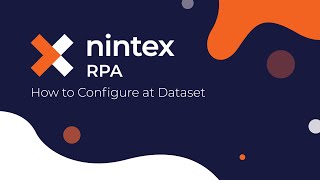 How To: Nintex RPA – How to Configure a Dataset