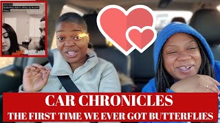 CAR CHRONICLES: THE FIRST TIME WE EVER GOT BUTTERFLIES WAS WHEN... 