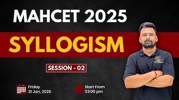 MAHCET 2025 | SYLLOGISM | Logical Reasoning Session 02 | Mukesh Sir | MBA Pathshala #cmat2025