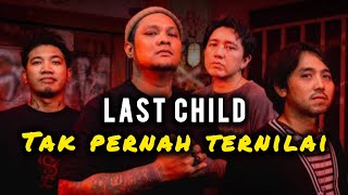 Last child - Tak pernah ternilai (Lyrics)