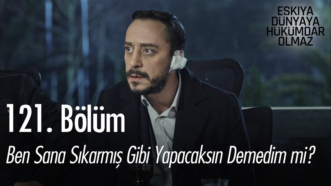 ozan akbaba yaş Ben sana sıkarmış gibi yapacaksın demedim mi? - Eşkıya Dünyaya Hükümdar Olmaz 121. Bölüm