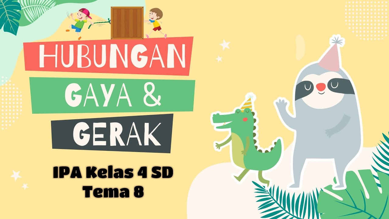Gaya Dan Gerak Ipa Kelas 4 Sd Tema 7 Semester 2 Youtube Gaya Dan Gerak Ipa Kelas 4 Sd Tema 7 Semester 2 Youtube