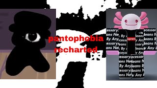 pantophobia recharted