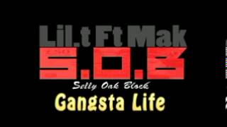 Lil.t Ft Mak - Gangsta Life ( S.O.B - Rap )