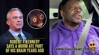 Shuler King - A Worm Ate Some Of Robert Kennedy’s Brain