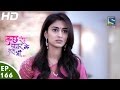 Kuch Rang Pyar Ke Aise Bhi - कुछ रंग प्यार के ऐसे भी - Episode 166 - 18th October, 2016