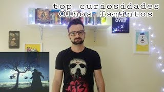 OLHOS FAMINTOS CURIOSIDADES