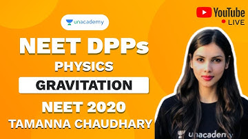 NEET 2020 DPP on Gravitation | Tamanna Chaudhary | Physics | Unacademy Sapiens