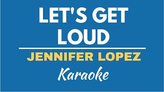 LET'S GET LOUD - JENNIFER LOPEZ | KARAOKE/ INSTRUMENTAL Resimi