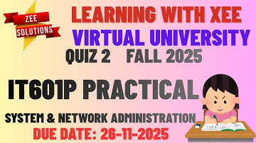IT601P System and Network Administration Practical Graded Quiz 2 Fall 2025 Virtual University