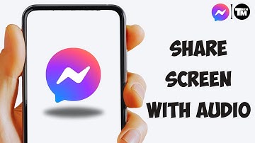 How To Share Screen With Audio In Messenger