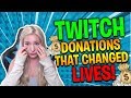 TWITCH DONATIONS THAT CHANGED LIVES! ($100,000)