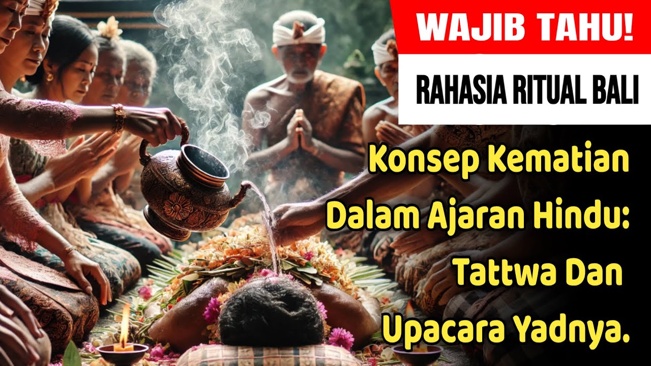 BALI VIRAL 🔴 PERJALANAN ROH DALAM KEMATIAN: KONSEP TATTWA DAN UPACARA YADNYA DALAM HINDU!