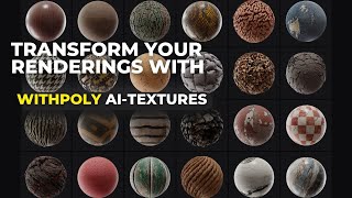 Transform your renderings with WithPoly AI-Generated Textures