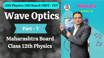 Wave Optics | Class 12th Physics | Part 7