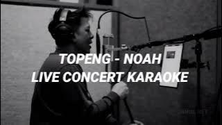TOPENG - NOAH | KARAOKE LIVE CONCERT