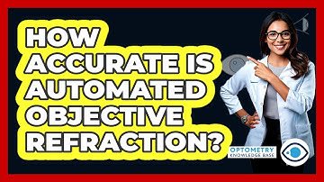 How Accurate Is Automated Objective Refraction?