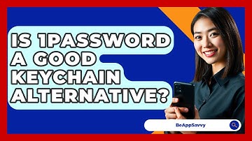 Is 1Password A Good Keychain Alternative? - Be App Savvy