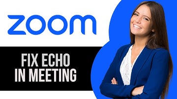How to Fix Echo in Zoom Meeting