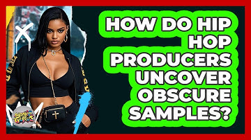 How Do Hip Hop Producers Uncover Obscure Samples? - Hip Hop Gurus