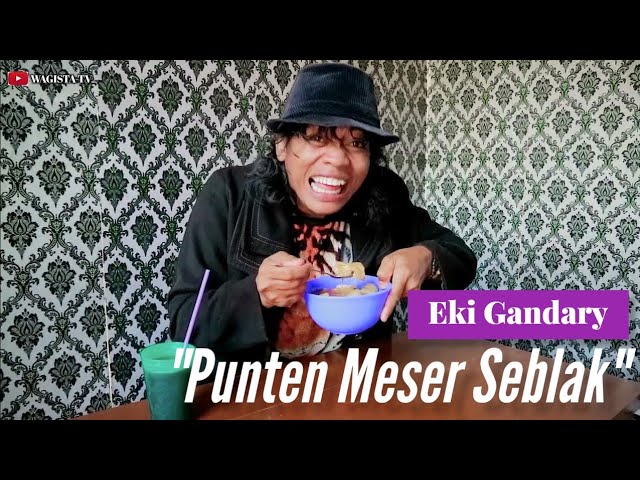 Eki Gandary-Punten Meser Seblak (Official Music Video) #puntenmeserseblak #ekigandary class=