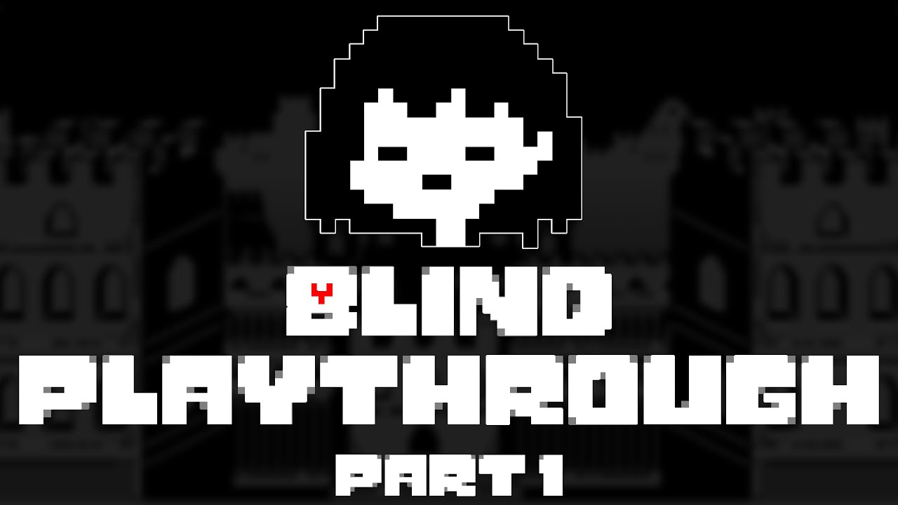 FIRST TIME BLIND PLAYTHROUGH OF UNDERTALE