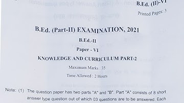B.Ed 2nd Year Knowledge And Curriculum Exam Paper 2021 | B.Ed Exam Paper Final Year 2021