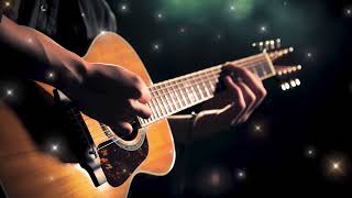 10 Hour Relaxing Guitar Music, Good Guitar Music, Relaxing Music Helps Eliminate Stress and Fatigue