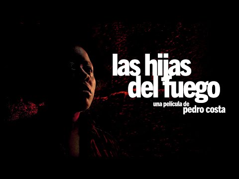 LAS HIJAS DEL FUEGO Pedro Costa Tráiler Español 18 De Octubre En Cines