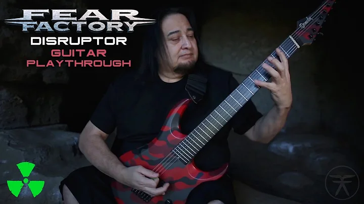 FEAR FACTORY - Disruptor (OFFICIAL GUITAR PLAYTHRO...