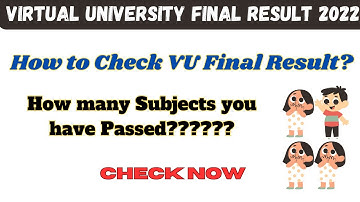 VU Final Result 2022 | How to check VU Final result | How many Subjects You have Passed?