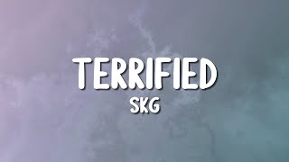 SKG - Terrified (Lyrics)