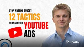 How to Run YouTube Ads (Without Wasting Money) - 12 Tactics For Smarter YouTube Ads