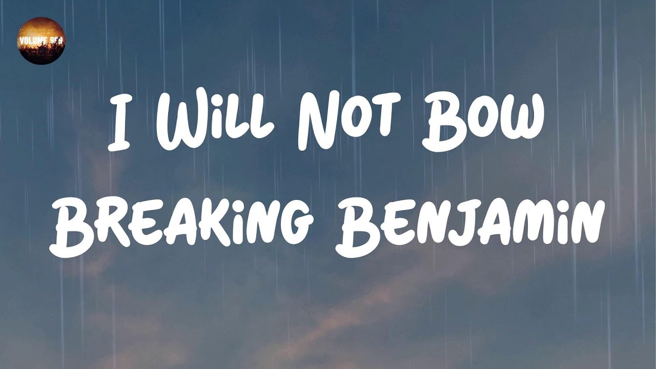 breaking-benjamin-i-will-not-bow-lyrics-youtube
