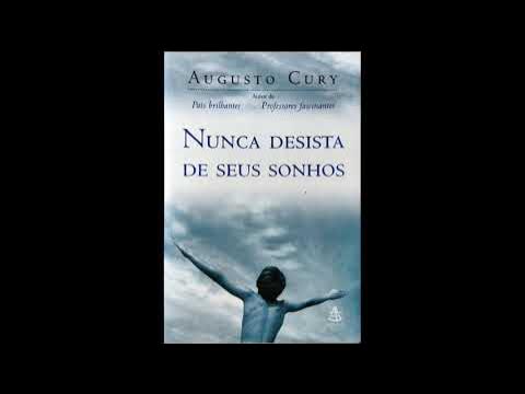 Nunca desista de seus sonhos - Augusto Cury | Bello Sebo