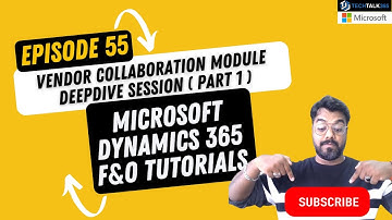 EPISODE 55 | Vendor Collaboration Module in Dynamics 365 Finance and Operations ( Part 1 )