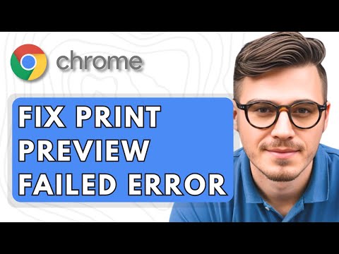 How To Fix Print Preview Failed Error in Google Chrome [2025 Guide]