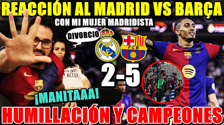 HINCHA REACCIONA al MADRID 2-5 BARCELONA con MI MUJER MADRIDISTA ¡HUMILLACIÓN, MANITA y CAMPEONES!
