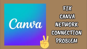 Fix Canva App Network Connection (No Internet) Problem|| TECH SOLUTIONS BAR