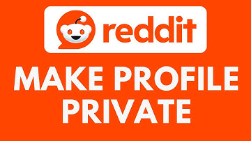 How To Make Profile Private on Reddit