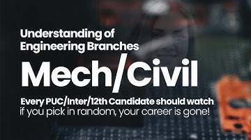 Civil and Mechanical Engineering - Understanding of engineering branches, Engineering branch to pick