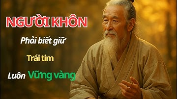 TÂM AN CUỘC SỐNG DẠY -  NGƯỜI KHÔN PHẢI BIẾT GIỮ TRÁI TIM LUÔN VỮNG VÀNG TRƯỚC KHÓ KHĂN