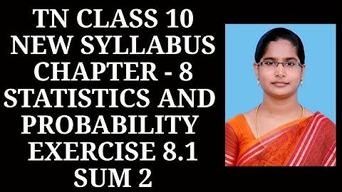 10th Maths Ch-8 Statistics and Probability | Ex-8.1 (2nd sum) | Samacheer One plus One channel