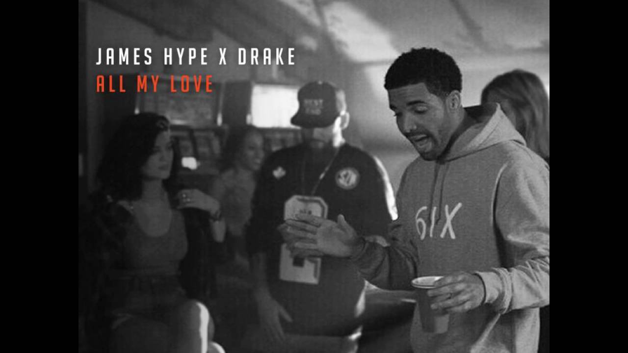 James Hype X Drake All My Love Youtube Watch the video for hype from drake's views for free, and see the artwork, lyrics and similar artists. james hype x drake all my love